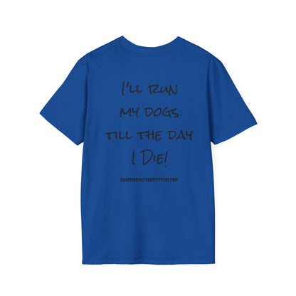 Till I Die T Shirt